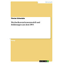 Wechselkurszielzonenmodell und Erfahrungen aus dem EWS Wechselkurszielzonenmodell und Erfahrungen aus dem EWS