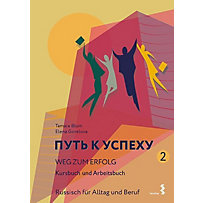 Weg zum Erfolg - Russisch für Alltag und Beruf, 2 Bde. Weg zum Erfolg - Russisch für Alltag und Beruf, 2 Bde.