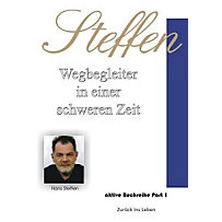 Wegbegleiter in einer schweren Zeit - Zurück ins Leben Wegbegleiter in einer schweren Zeit - Zurück ins Leben