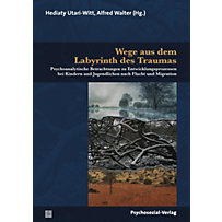Wege aus dem Labyrinth des Traumas Wege aus dem Labyrinth des Traumas