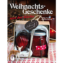 Weihnachtsgeschenke aus der Küche Weihnachtsgeschenke aus der Küche