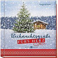 Weihnachtsgrüße fürs Herz Weihnachtsgrüße fürs Herz