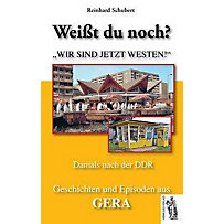 Weißt du noch? Geschichten und Episoden aus Gera Weißt du noch? Geschichten und Episoden aus Gera