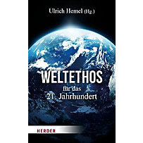 Weltethos für das 21. Jahrhundert Weltethos für das 21. Jahrhundert