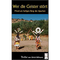 Wer die Geister stört, Mord am heiligen Berg der Apachen Wer die Geister stört, Mord am heiligen Berg der Apachen