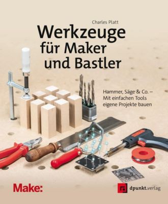 Werkzeuge für Maker und Bastler - Charles Platt | 