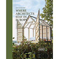 Where Architects Stay in Europe - Lodgings for Design Enthusiasts Where Architects Stay in Europe - Lodgings for Design Enthusiasts