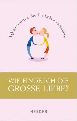 wie finde ich die wahre liebe wie finde ich die wahre liebe