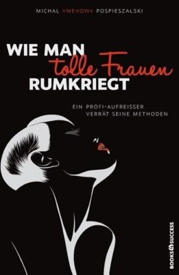 Wie Man Tolle Frauen Rumkriegt Buch Bei Weltbildde Bestellen