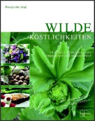 Wilde Köstlichkeiten Buch Von Margarete Vogl - 