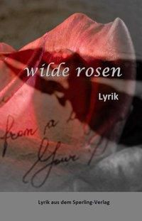 Wilde Rosen Buch Von Frank Stahr Versandkostenfrei Bestellen