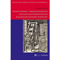 William Thomas - Übersetzungskultur und kulturelle Übersetzung im England der mittleren Tudor Zeit William Thomas - Übersetzungskultur und kulturelle Übersetzung im England der mittleren Tudor Zeit