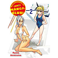 Willkommen im (Ero)Manga-Club: 2 Willkommen im (Ero)Manga-Club, Band 2 Willkommen im (Ero)Manga-Club: 2 Willkommen im (Ero)Manga-Club, Band 2