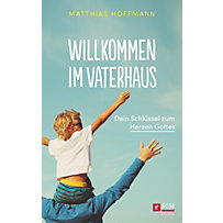 Willkommen im Vaterhaus Willkommen im Vaterhaus