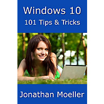 Windows 10: 101 Tips & Tricks Windows 10: 101 Tips & Tricks