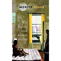 Wir lieben und wissen nichts Wir lieben und wissen nichts