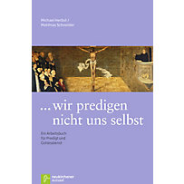 Wir predigen nicht uns selbst Wir predigen nicht uns selbst