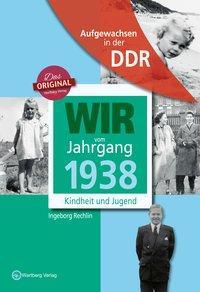 Wir Vom Jahrgang 1938 Aufgewachsen In Der Ddr Buch Portofrei - 