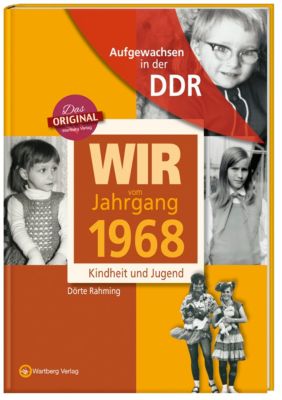 Wir vom Jahrgang 1968 - Aufgewachsen in der DDR - Dörte Rahming | 