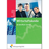 Wirtschaftskunde für berufliche Schulen Wirtschaftskunde für berufliche Schulen
