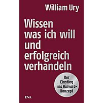 Wissen, was ich will, und erfolgreich verhandeln Wissen, was ich will, und erfolgreich verhandeln