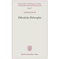 Wissenschaftliche Abhandlungen und Reden zur Philosophie, Politik und Geistesgeschichte: 77 Öffentliche Philosophie. Wissenschaftliche Abhandlungen und Reden zur Philosophie, Politik und Geistesgeschichte: 77 Öffentliche Philosophie.