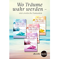 Wo Träume wahr werden - vier erotische Fantasien Wo Träume wahr werden - vier erotische Fantasien
