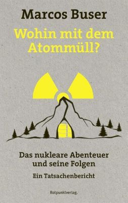 Wohin mit dem Atommüll? - Marcos Buser | 