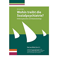 Wohin treibt die Sozialpsychiatrie? Wohin treibt die Sozialpsychiatrie?