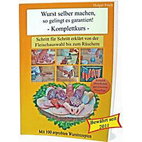 Wurst selber machen, so gelingt es garantiert! Komplettkurs Wurst selber machen, so gelingt es garantiert! Komplettkurs
