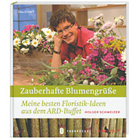 Zauberhafte Blumengrüße Zauberhafte Blumengrüße