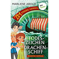 ZM - streng geheim: Zehnter Roman: Todeszeichen Drachenschiff ZM - streng geheim: Zehnter Roman: Todeszeichen Drachenschiff