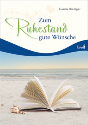 Zum Ruhestand gute W\u00fcnsche Buch bei Weltbild.de online bestellen