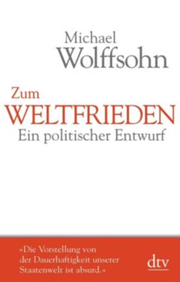 Zum Weltfrieden - Michael Wolffsohn | 