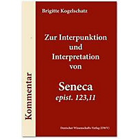 Zur Interpunktion und Interpretation von Seneca 'epist. 123,11' Zur Interpunktion und Interpretation von Seneca 'epist. 123,11'
