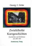 Zwiefelhofer Kurzgeschichten - Georg J Grün | 
